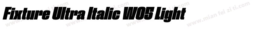 Fixture Ultra Italic W05 Light字体转换